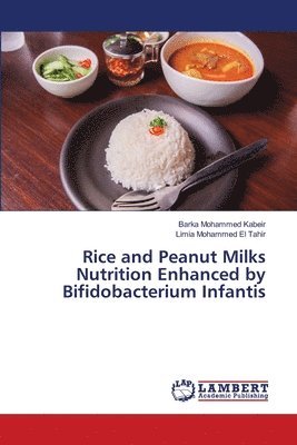 Rice and Peanut Milks Nutrition Enhanced by Bifidobacterium Infantis 1