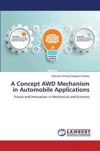 bokomslag A Concept AWD Mechanism in Automobile Applications