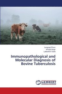bokomslag Immunopathological and Molecular Diagnosis of Bovine Tuberculosis