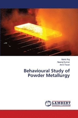 Behavioural Study of Powder Metallurgy 1