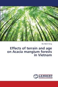 bokomslag Effects of terrain and age on Acacia mangium forests in Vietnam