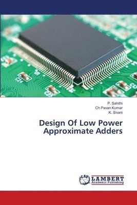 Design Of Low Power Approximate Adders 1