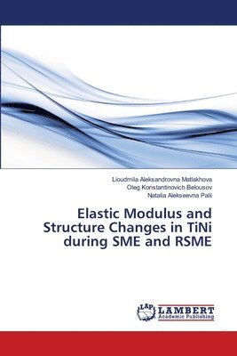 Elastic Modulus and Structure Changes in TiNi during SME and RSME 1