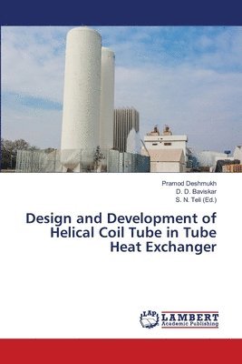 bokomslag Design and Development of Helical Coil Tube in Tube Heat Exchanger
