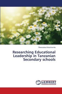 bokomslag Researching Educational Leadership in Tanzanian Secondary schools