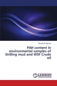 bokomslag PAH content in environmental samples of Drilling mud and WSF Crude oil