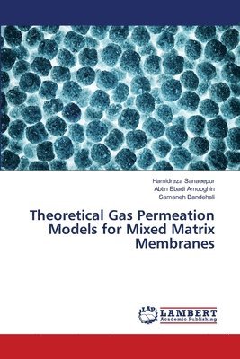 Theoretical Gas Permeation Models for Mixed Matrix Membranes 1