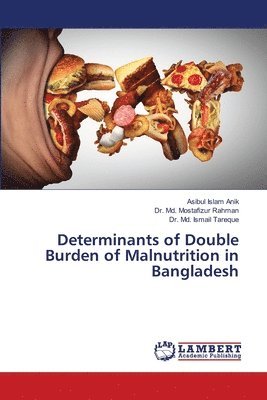 Determinants of Double Burden of Malnutrition in Bangladesh 1