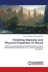 bokomslag Finishing Material and Physical Properties of Wood