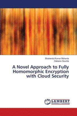 bokomslag Novel Approach to Fully Homomorphic Encryption with Cloud Security