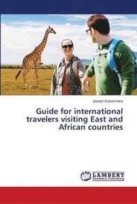 bokomslag Guide for international travelers visiting East and African countries