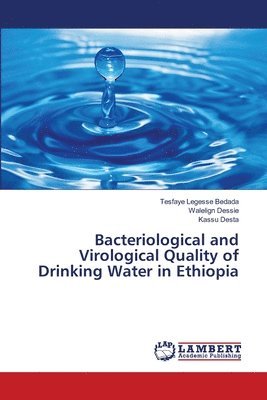 Bacteriological and Virological Quality of Drinking Water in Ethiopia 1