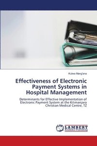 bokomslag Effectiveness of Electronic Payment Systems in Hospital Management