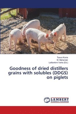 Goodness of dried distillers grains with solubles (DDGS) on piglets 1