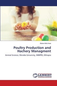 bokomslag Poultry Production and Hachery Managment