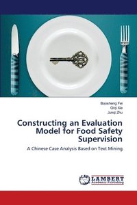 bokomslag Constructing an Evaluation Model for Food Safety Supervision