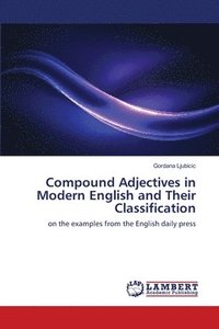 bokomslag Compound Adjectives in Modern English and Their Classification