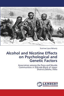 bokomslag Alcohol and Nicotine Effects on Psychological and Genetic Factors