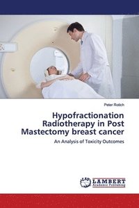 bokomslag Hypofractionation Radiotherapy in Post Mastectomy breast cancer