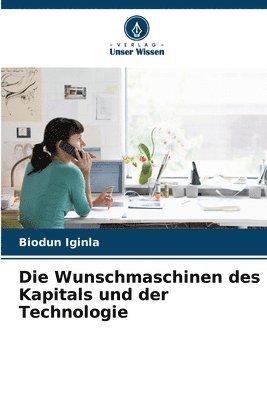 bokomslag Die Wunschmaschinen des Kapitals und der Technologie