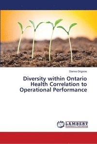 bokomslag Diversity within Ontario Health Correlation to Operational Performance