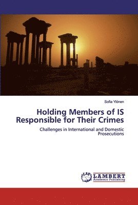 Holding Members of IS Responsible for Their Crimes 1