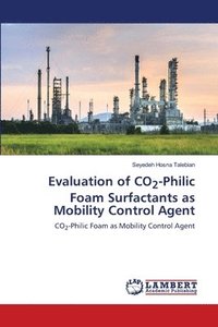bokomslag Evaluation of CO2-Philic Foam Surfactants as Mobility Control Agent