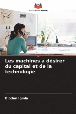 Les machines  dsirer du capital et de la technologie 1