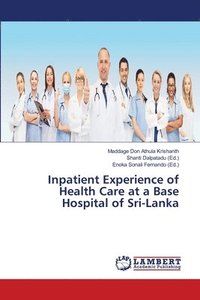 bokomslag Inpatient Experience of Health Care at a Base Hospital of Sri-Lanka