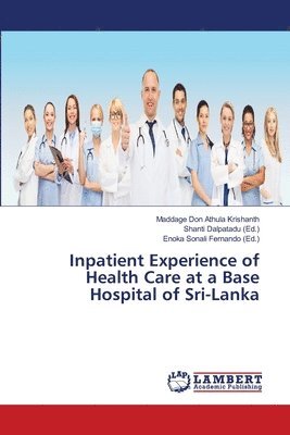 Inpatient Experience of Health Care at a Base Hospital of Sri-Lanka 1