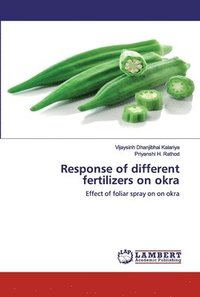 bokomslag Response of different fertilizers on okra