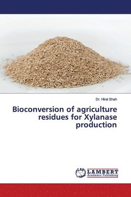 Bioconversion of agriculture residues for Xylanase production 1