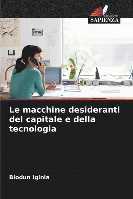 bokomslag Le macchine desideranti del capitale e della tecnologia