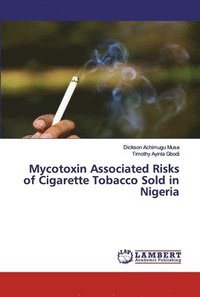 bokomslag Mycotoxin Associated Risks of Cigarette Tobacco Sold in Nigeria
