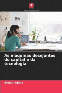 bokomslag As mquinas desejantes do capital e da tecnologia