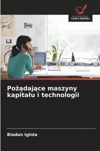 bokomslag Po&#380;&#261;daj&#261;ce maszyny kapitalu i technologii