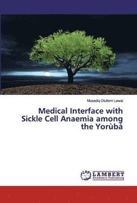 bokomslag Medical Interface with Sickle Cell Anaemia among the Yorb