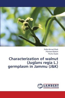 Characterization of walnut (Juglans regia L.) germplasm in Jammu (J&K) 1