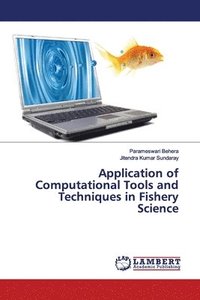 bokomslag Application of Computational Tools and Techniques in Fishery Science
