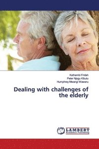 bokomslag Dealing with challenges of the elderly
