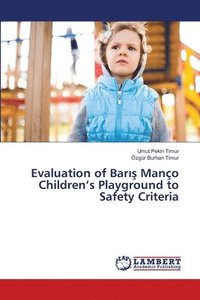 bokomslag Evaluation of Bar&#305;&#351; Mano Children's Playground to Safety Criteria