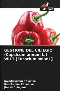 bokomslag GESTIONE DEL CILIEGIO (Capsicum annum L.) WILT [Fusarium solani ]