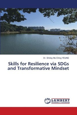 Skills for Resilience via SDGs and Transformative Mindset 1
