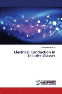 bokomslag Electrical Conduction in Tellurite Glasses
