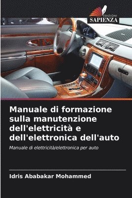 bokomslag Manuale di formazione sulla manutenzione dell'elettricit e dell'elettronica dell'auto