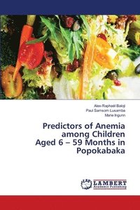 bokomslag Predictors of Anemia among Children Aged 6 - 59 Months in Popokabaka