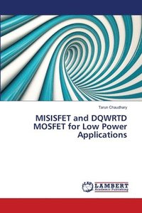 bokomslag MISISFET and DQWRTD MOSFET for Low Power Applications