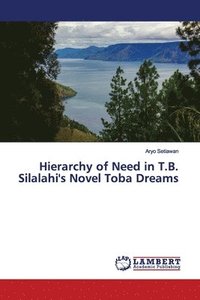 bokomslag Hierarchy of Need in T.B. Silalahi's Novel Toba Dreams