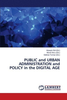 PUBLIC and URBAN ADMINISTRATION and POLICY in the DIGITAL AGE 1