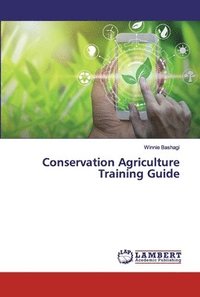 bokomslag Conservation Agriculture Training Guide